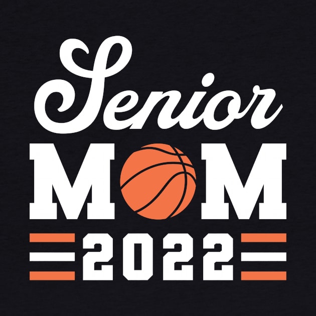 Basketball Senior Mom Basketball Mom 2022 Class of 2022 by PodDesignShop